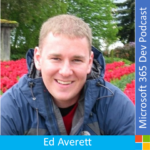 M365 Dev Podcast – Extensibility discussion with Ed Averett