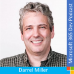 M365 Dev Podcast – Day in the life of an API Architect on Microsoft Graph with Darrel Miller